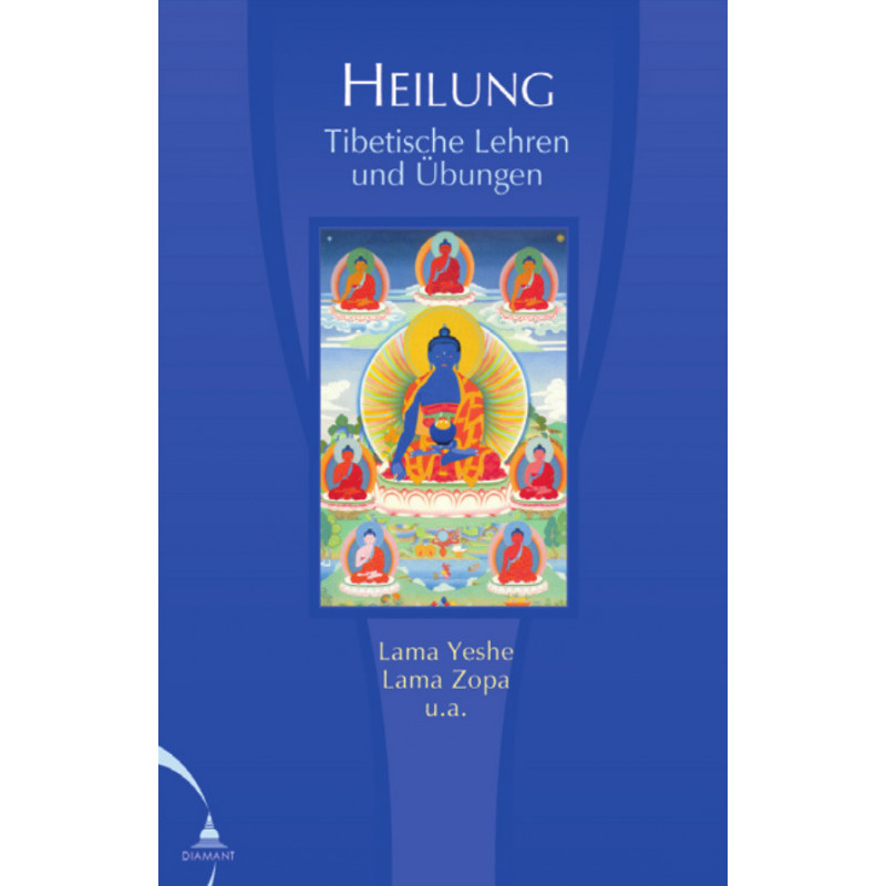 Heilung &8211; Tibetische Lehren und Übungen