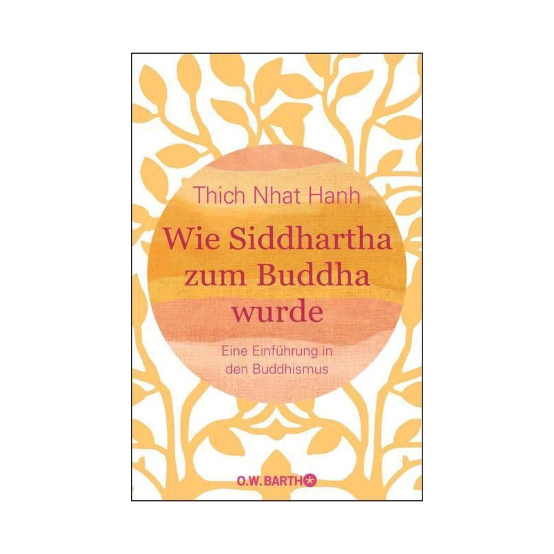 Wie Siddhartha zum Buddha wurde .