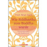 Wie Siddhartha zum Buddha wurde .