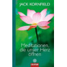 Meditationen, die unser Herz öffnen