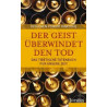 Der Geist überwindet den Tod .